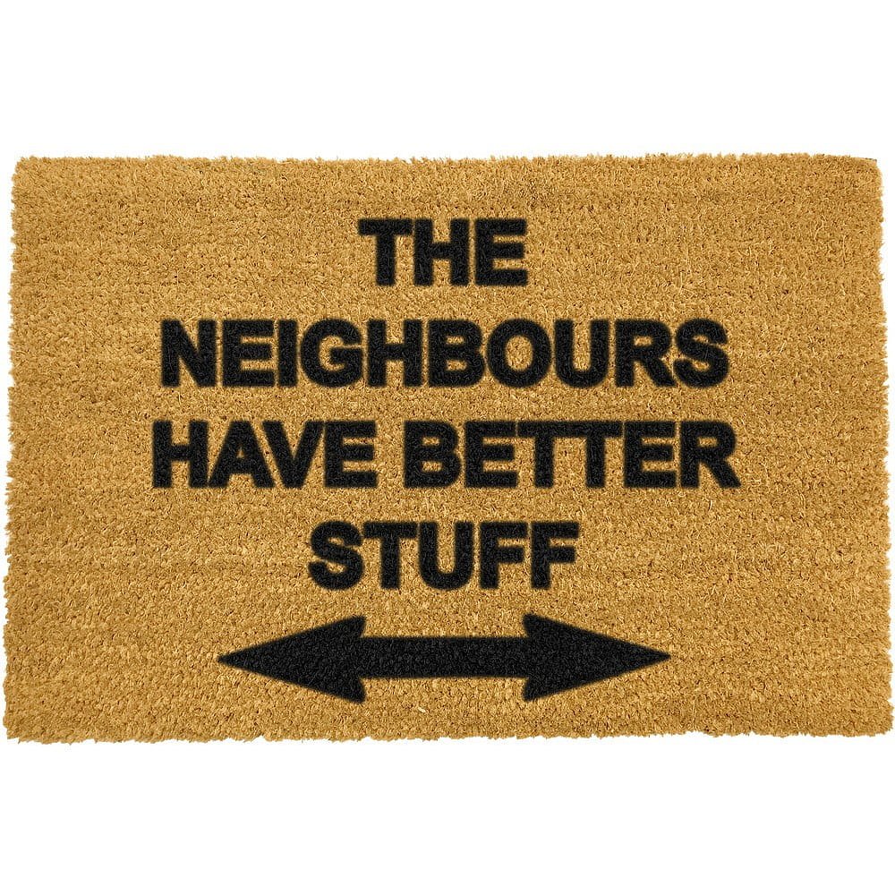 Rohožka z přírodního kokosového vlákna Artsy Doormats Neighbours Have Better Stuff, 40 x 60 cm