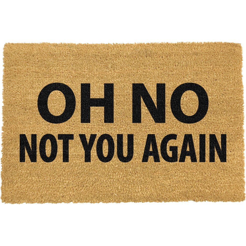 Rohožka z přírodního kokosového vlákna Artsy Doormats Not You Again, 40 x 60 cm