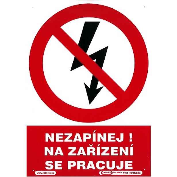 Tabule zákazová Nezapínej! na zařízení se pracuje A4