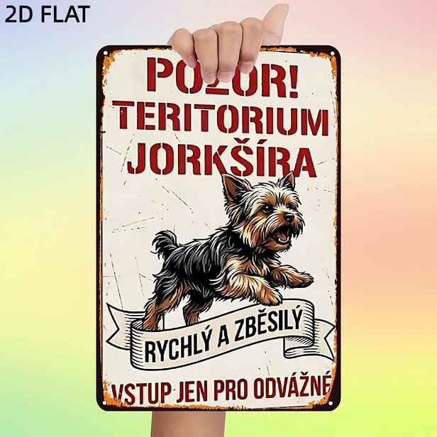 TEMU 2D plochá, 2D plochá, 1 ks, Retro VAROVÁNÍ! ÚZEMÍ YORKSHIRE TERRIERA RYCHLÝ A DIVOKÝ VSTUP POUZE PRO ODVÁŽNÉ Kovová železná cedule, Předvrtané