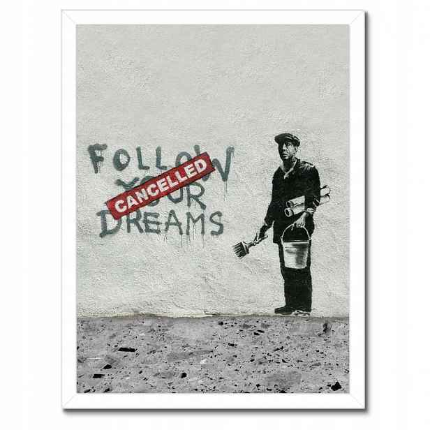 Plakáty v rámu 30x40 Banksy Follow Your Dreams