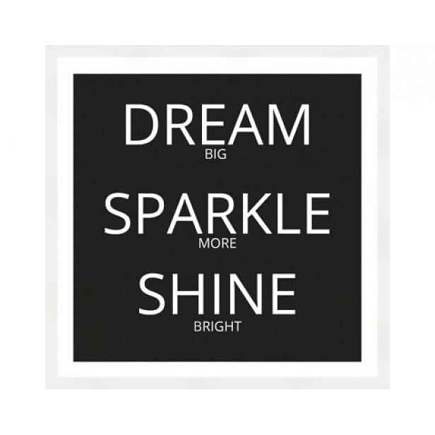 Rámovaný obraz Dream, sparkle, shine, 40x40 cm