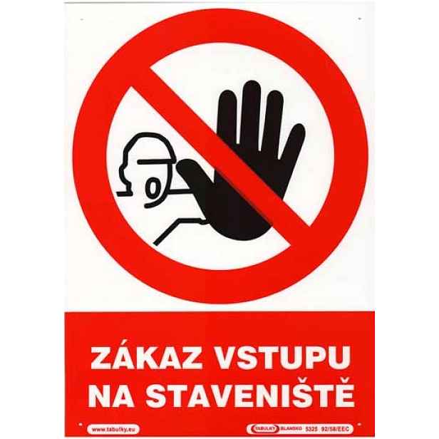 Tabule zákazová Zákaz vstupu na staveniště A4
