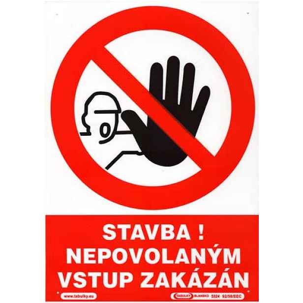 Tabule zákazová Stavba! Nepovolaným vstup zakázán A4