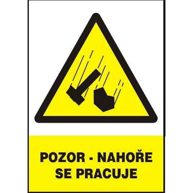 Tabule výstražná Pozor! Nahoře se pracuje A4