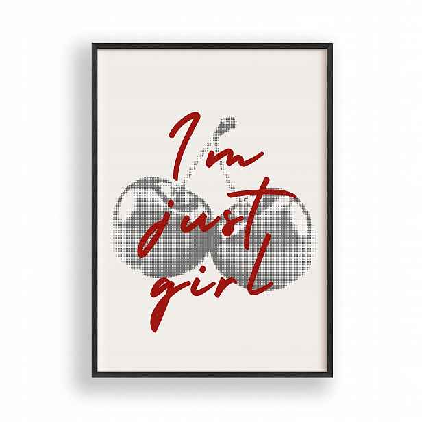 Obraz I’m Just Girl Plakát Rámeček Dřevěný Černý 30x42 cm