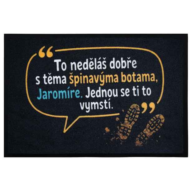 Rohožka To neděláš dobře Jaromíre 40x60 cm, 40x60, černá, Mercury Flooring