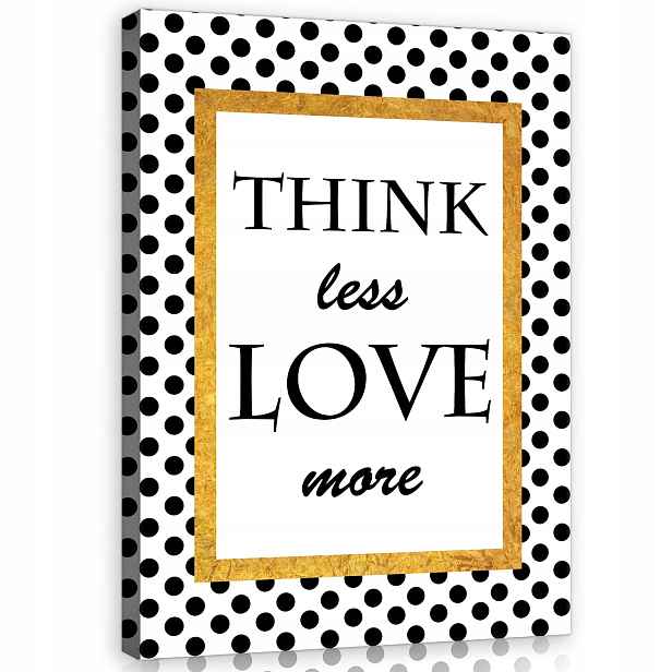 Obraz 75x100 Think Less Love More hráškové zlato rám černobílý motivace