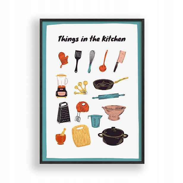 Obraz Things in the Kitchen Kuchyně Plakát Rámeček Dřevěný Černý 30x42 cm