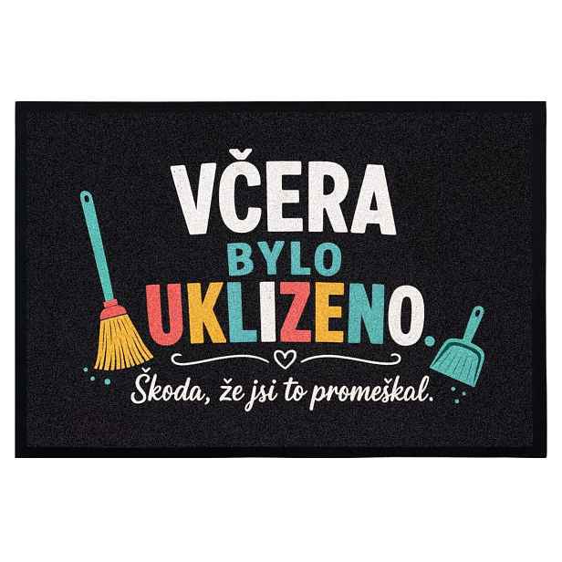 Rohožka Včera bylo uklizeno (škoda žes to promeškal) 40x60 cm - na ven i na doma, 40x60, černá, Mercury Flooring
