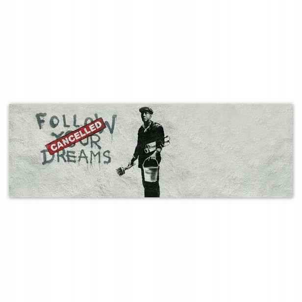 Plakáty 200x66 Banksy Follow Your Dreams
