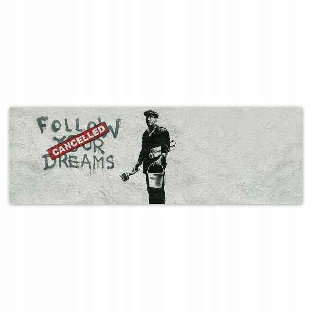 Plakáty 200x66 Banksy Follow Your Dreams