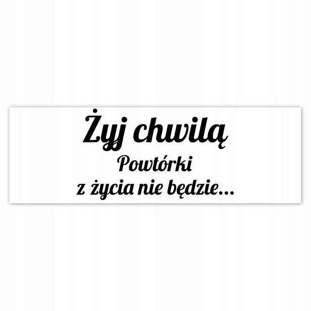 Plakáty 200x66 Žijte okamžikem