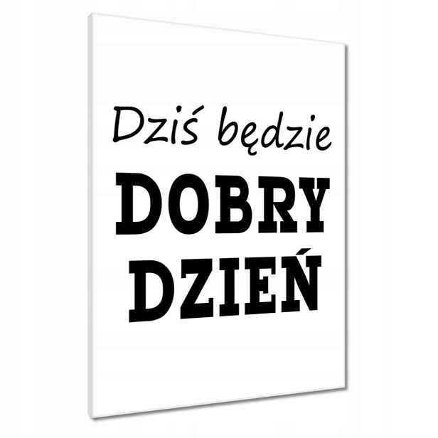 Obrazy 60x80 Dnes bude dobrý den
