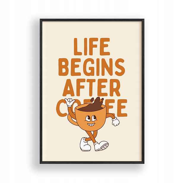 Obraz Life Begins After Coffee Plakát Rámeček Dřevěný Černý
