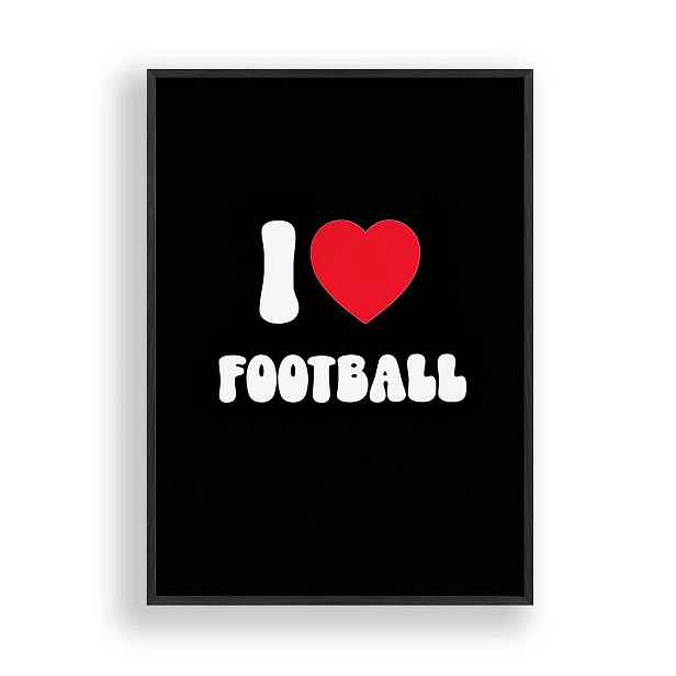 Obraz I Love Football Plakát Rámeček Dřevěný Černý 30x42 cm