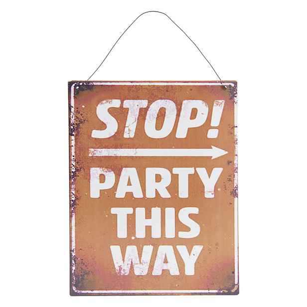 Hnědá kovová cedule STOP PARTY THIS WAY s odřením a patinou- 19*24 cm Clayre & Eef