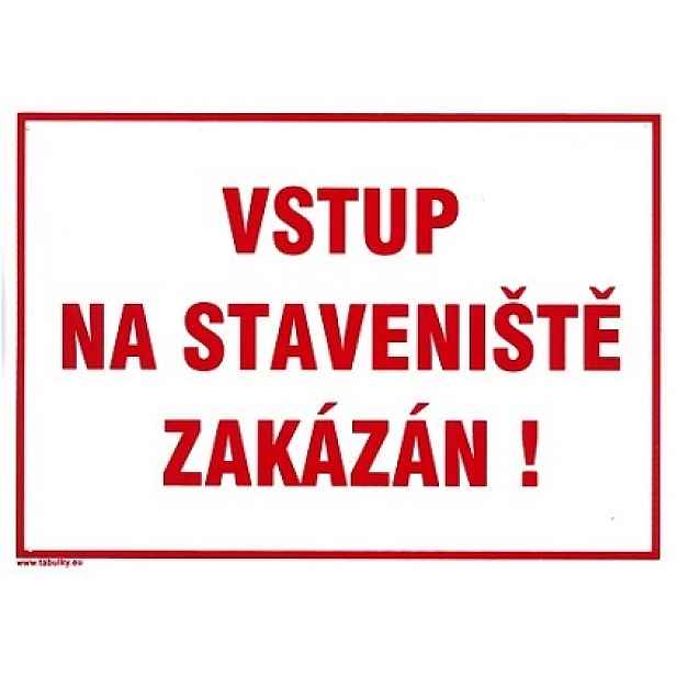 Tabule zákazová Vstup na staveniště zakázán A4