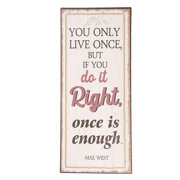 Bílá kovová cedule LIVE ONCE IS ENOUGH s úmyslným odřením a patinou 13*30 cm Clayre & Eef