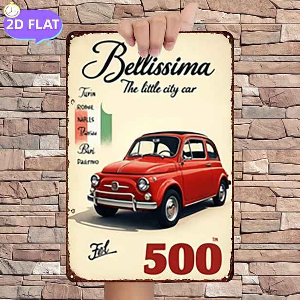 TEMU 2D plochá 1ks, Bellissima: Malý městský vůz – Fiat 500, kovová železná cedule, velikost (8"X12"/20Cm*30Cm) dekorativní